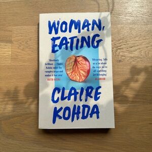 Woman, Eating by Claire Kohda · UK Edition Paperback Book